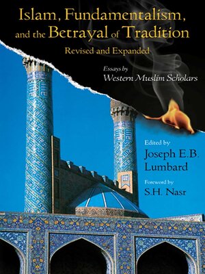 cover image of Islam, Fundamentalism, and the Betrayal of Tradition, Revised and Expanded
